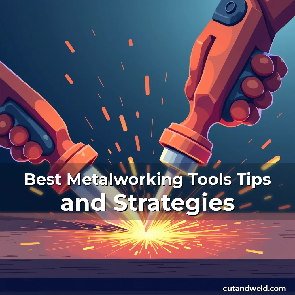 Artistic representation for Best Metalworking Tools Tips and Strategies