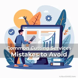 Artistic representation for Common Cutting Services Mistakes to Avoid